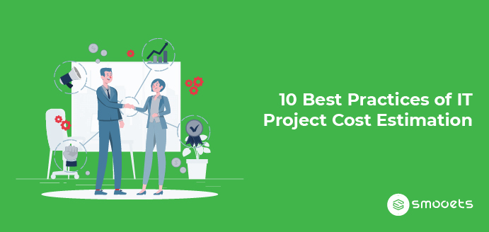 10 Best Practices of IT Project Cost Estimation | Smooets.com