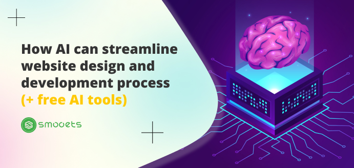 How AI Can Streamline Website Design and Development Process (+Free AI Tools)