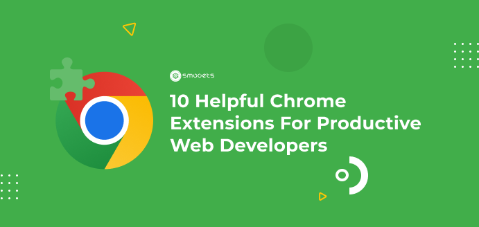 10 Helpful Chrome Extensions for Productive Web Developers
