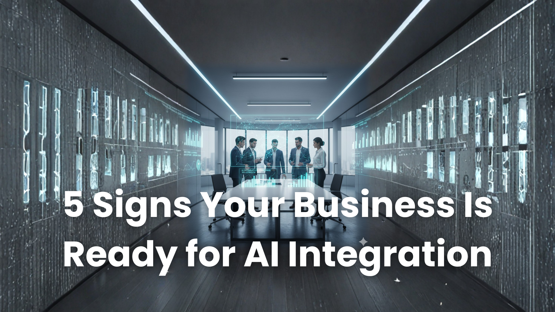 5 Signs Your Business Is Ready for AI Integration